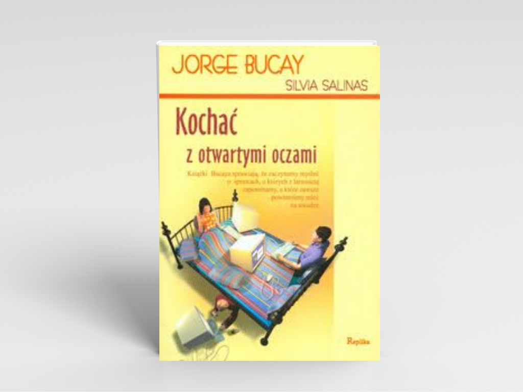 Bucay - Kochać z otwartymi oczami