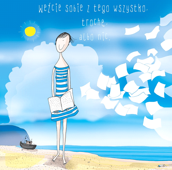 kobieta w biało niebieskiej sukience na plaży trzymająco książke obok napis: "weźcie sobie z tego wszystko, trochę, albo nic."